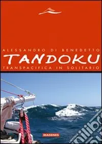 Tandoku. Transpacifica in solitario Occasione Imperdibile