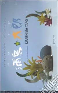 Urashima Taro. Una storia giapponese. Ediz. illustrata Consegna Rapida