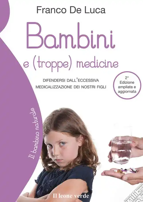 Bambini e (troppe) medicine. Difendersi dall‘eccessiva medicalizzazione dei nostri figli Prezzo Ridotto