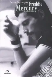 Freddie Mercury. Una biografia intima Più Venduto