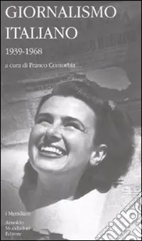 Giornalismo italiano. Vol. 3 1939-1968 Solo Oggi