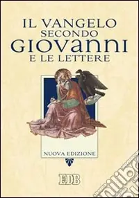 Soddisfatti O Rimborsati Il Vangelo secondo Giovanni e le Lettere