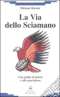 Promo Stagionale La Via dello sciamano. Una guida al potere e alla guarigione