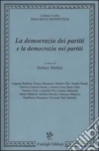 Prezzo Basso La Democrazia dei partiti e la democrazia nei partiti