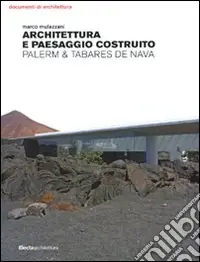 Architettura e paesaggio costruito. Palerm & Tabares de Nava. Ediz. illustrata Vendita Finale