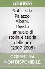 Notizie da Palazzo Albani. Rivista annuale di storia e teoria delle arti (2007-2008) Super Prezzo