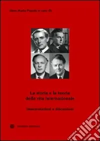 La storia e la teoria della vita internazionale. Interpretazioni e discussioni Ultimissimo Modello