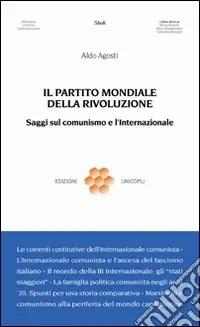 Nuova Collezione Il partito mondiale della rivoluzione. Saggi sul comunismo e l‘Internazionale