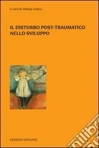 Il Disturbo post-traumatico nello sviluppo Ultima Occasione