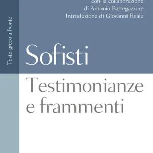 Novità Sofisti. Testimonianze e frammenti. Testo greco a fronte