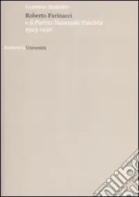 Roberto Farinacci e il partito nazionale fascista 1923-1926 Saldi