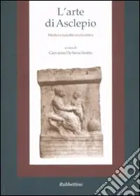 L‘Arte di Asclepio. Medicina e malattie in età antica Prezzo Scontato