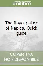 The Royal palace of Naples. Quick guide Occasione