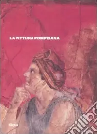 La pittura pompeiana. Ediz. illustrata Affare