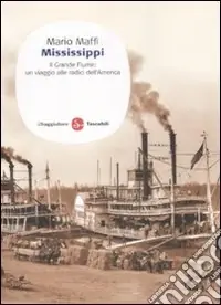 Mississippi. Il grande fiume un viaggio alle fonti dell‘America Promozione