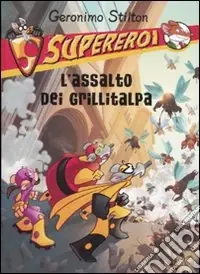 Prezzo Scontato L‘assalto dei grillitalpa. Supereroi. Ediz. illustrata