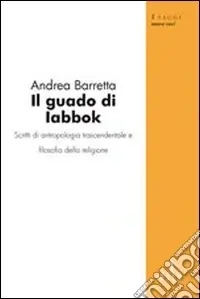 Il guado di Iabbok. Scritti di antropologia trascendentale e filosofia della religione Subito Disponibile