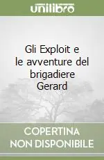 Gli Exploit e le avventure del brigadiere Gerard Sconto