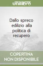 Compra Adesso Dallo spreco edilizio alla politica di recupero