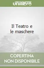 Nuovo Arrivo Il Teatro e le maschere