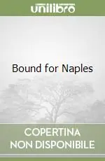 Bound for Naples Offerta Speciale