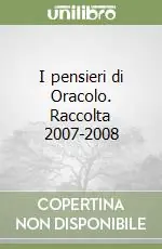 Prezzo Conveniente I pensieri di Oracolo. Raccolta 2007-2008