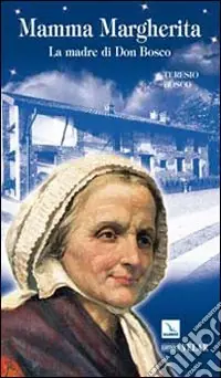 Mamma Margherita. La madre di Don Bosco Pagamento Sicuro