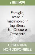 Famiglia, sesso e matrimonio in Inghilterra tra Cinque e Ottocento Pagamento Sicuro