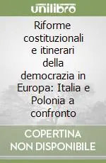 Prezzo Di Fabbrica Riforme costituzionali e itinerari della democrazia in Europa Italia e Polonia a confronto
