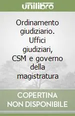 Ordinamento giudiziario. Uffici giudiziari, CSM e governo della magistratura Prezzo Basso