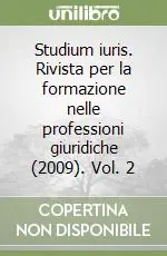 Compra Adesso Studium iuris. Rivista per la formazione nelle professioni giuridiche (2009). Vol. 2