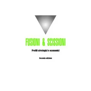 Fusioni & scissioni. Profili strategici e economici Scelto Dai Clienti