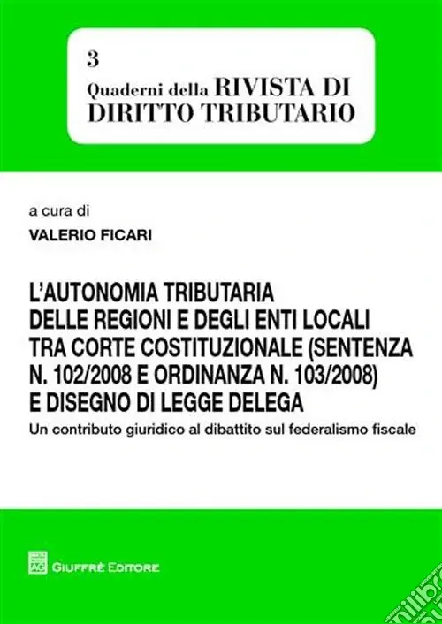 Prezzo Ridotto L‘autonomia tributaria delle regioni e degli enti locali tra corte costituzionale (sentenza n. 102/2008 e ordinanza n. 103/2008) e disegno di legge delega