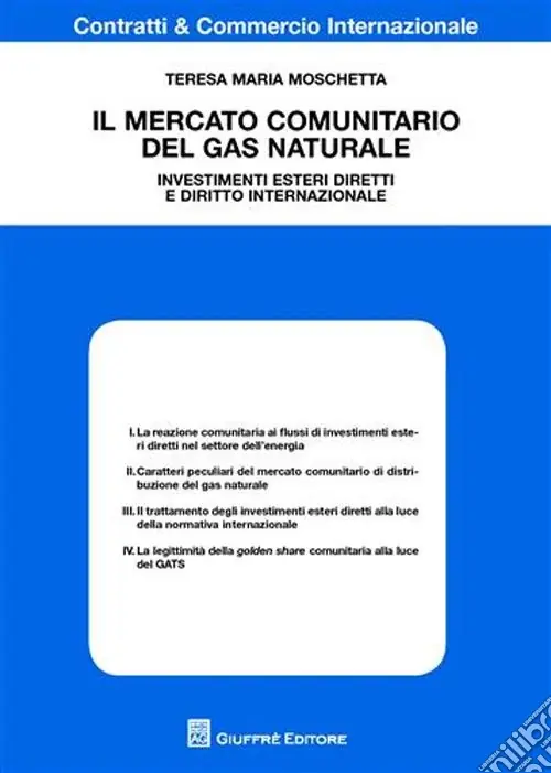 Promozione Esclusiva Il mercato comunitario del gas naturale. Investimenti esteri diretti e diritto internazionale