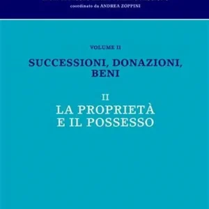 Diritto civile. Vol. 2/2 Successioni, donazioni, beni. La proprietà e il possesso Offerta Del Giorno