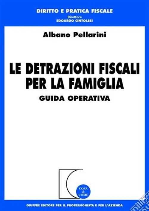 Le detrazioni fiscali per la famiglia. Guida operativa Subito Disponibile