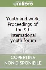 Youth and work. Proceedings of the 9th international youth forum Esclusivo