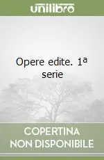 Ultime Pezzi Opere edite. 1ª serie