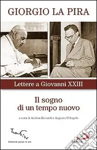 Il sogno di un tempo nuovo. Lettere a Giovanni XXIII A Buon Prezzo