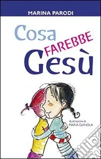 Più Venduto Cosa farebbe Gesù?