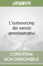 L‘outsourcing dei servizi amministrativi Esclusivo