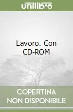 Lavoro. Con CD-ROM Acquista Ora