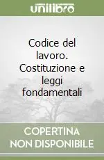 Offerta Limitata Codice del lavoro. Costituzione e leggi fondamentali
