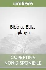 Bibbia. Ediz. gikuyu Offerta Limitata