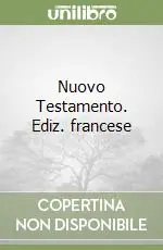 Soddisfatti O Rimborsati Nuovo Testamento. Ediz. francese