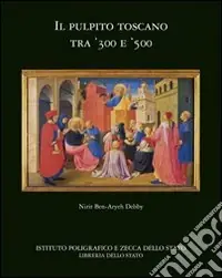 Il pulpito toscano tra ‘300 e ‘500. Ediz. illustrata Ultima Occasione