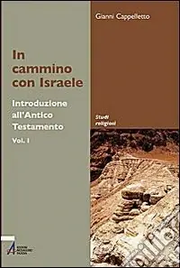 Sconto In cammino con Israele. Introduzione all‘Antico Testamento. Vol. 1