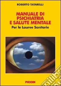 Soddisfatti O Rimborsati Manuale di psichiatria e salute mentale. Per le lauree sanitarie