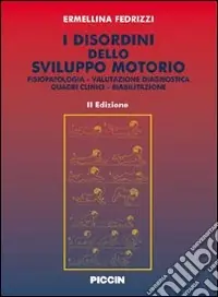 I disordini dello sviluppo motorio. Fisiopatologia. Valutazione diagnostica. Quadri clinici. Riabilitazione Promo Stagionale