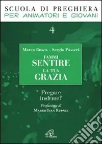Fammi sentire la tua grazia. Pregare insieme? Non Perdere